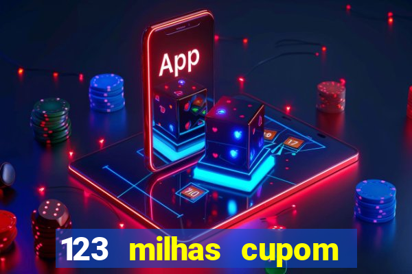 123 milhas cupom de desconto
